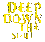 Deep Down The Soul